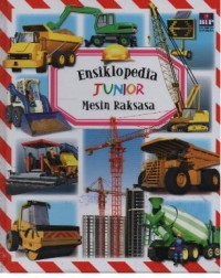 Image of ENSIKLOPEDIA JUNIOR MESIN RAKSASA