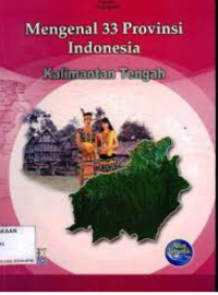 Image of Mengenal 33 Provinsi Indonesia Kalimantan Tengah